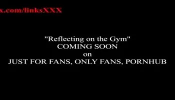 Reflecting on the Gym(promo 2) COMING SOON